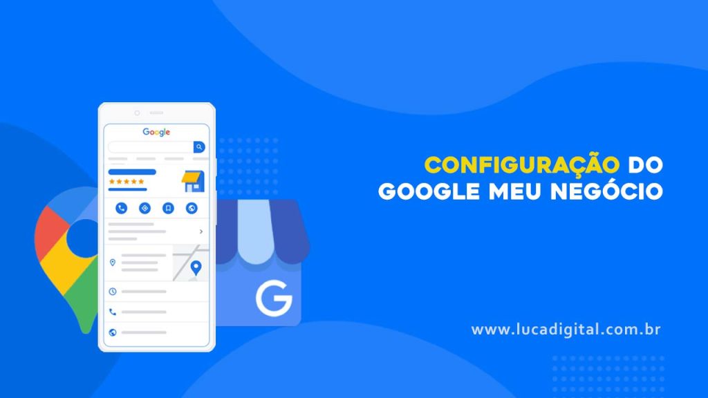 Serviço Configuração Google Meu Negócio - Luca Digital - www.lucadigital.com.br